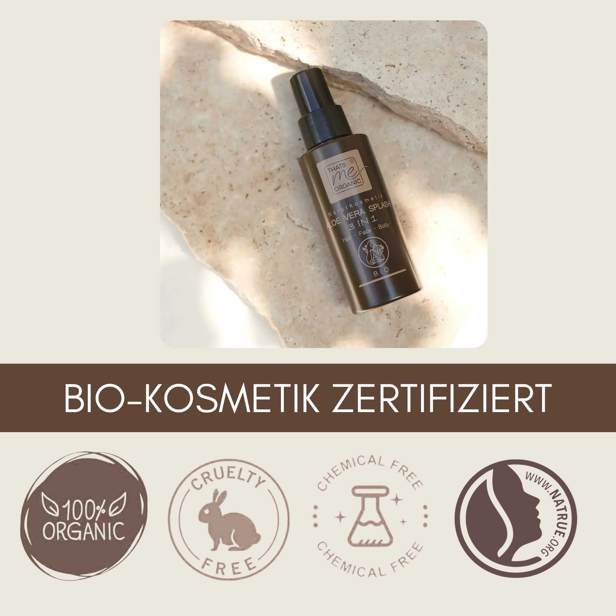 Zertifizierte Bio-Kosmetik von Thats Me Organic mit Aloe Vera Splash 3 in 1, vegan, cruelty free und NATRUE-zertifiziert.