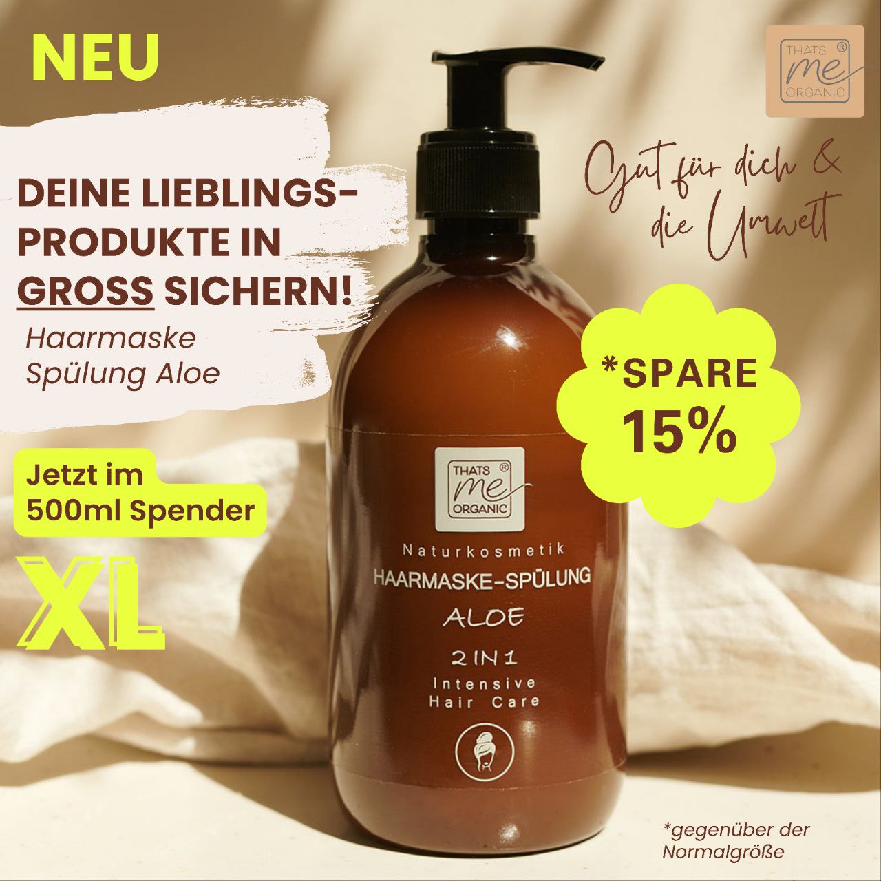 Braune Pumpflasche Thats me organic® Bio-Haarmaske auf einem Tuch, deutsche Aufschrift wirbt für 500ml XL-Größe und 15% Ersparnis bei nachhaltiger Haarpflege mit Naturkosmetik.