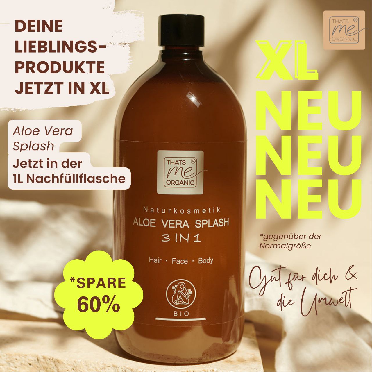 Eine große braune Flasche mit der Aufschrift Thats me organic® Bio Aloe Vera Splash 3 in 1 mit deutschem Werbetext, der eine XL-Nachfüllflasche 1000ml für Naturkosmetik-Liebhaber bewirbt.