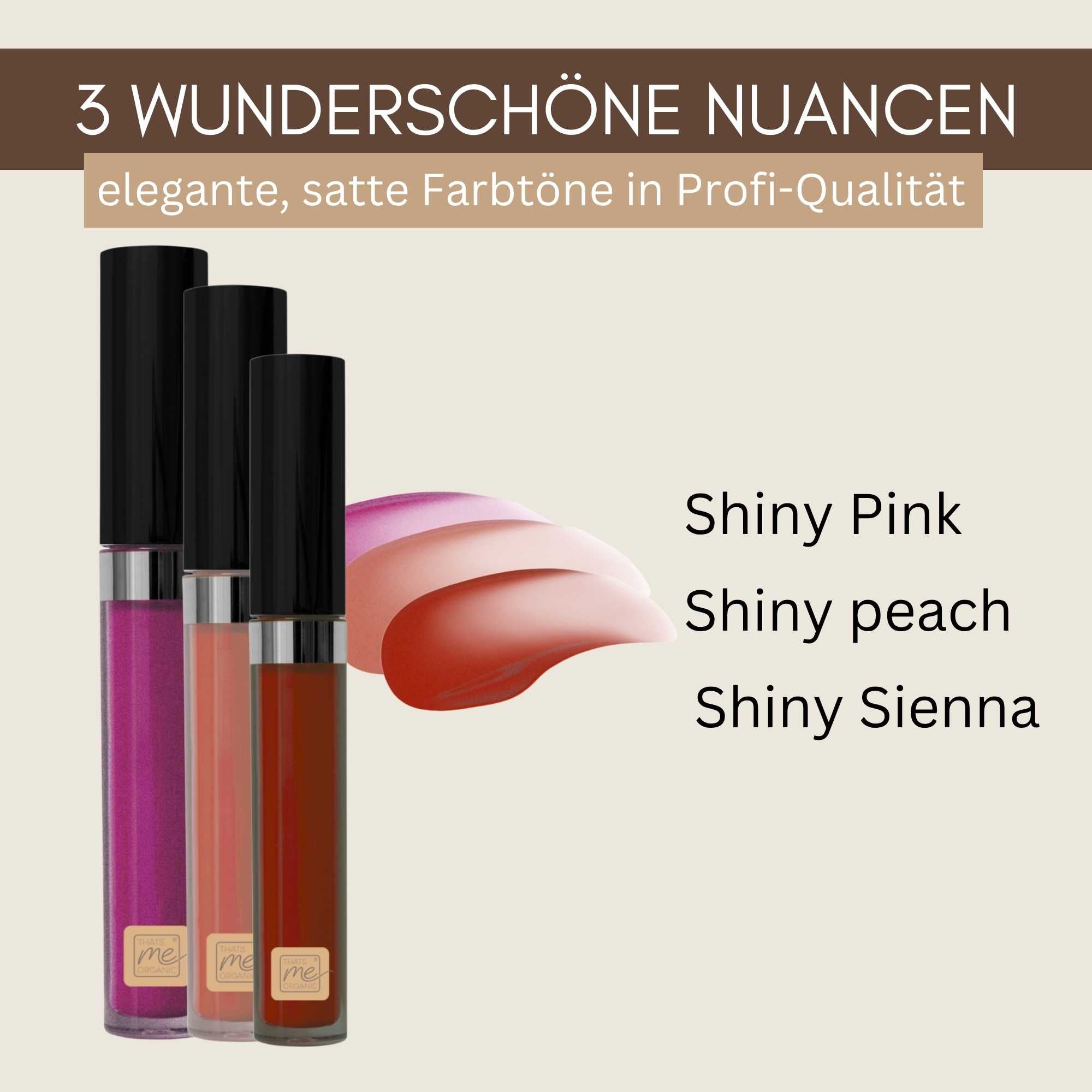 Drei elegante Farbnuancen des Bio Lipgloss: Shiny Pink, Shiny Peach und Shiny Sienna
