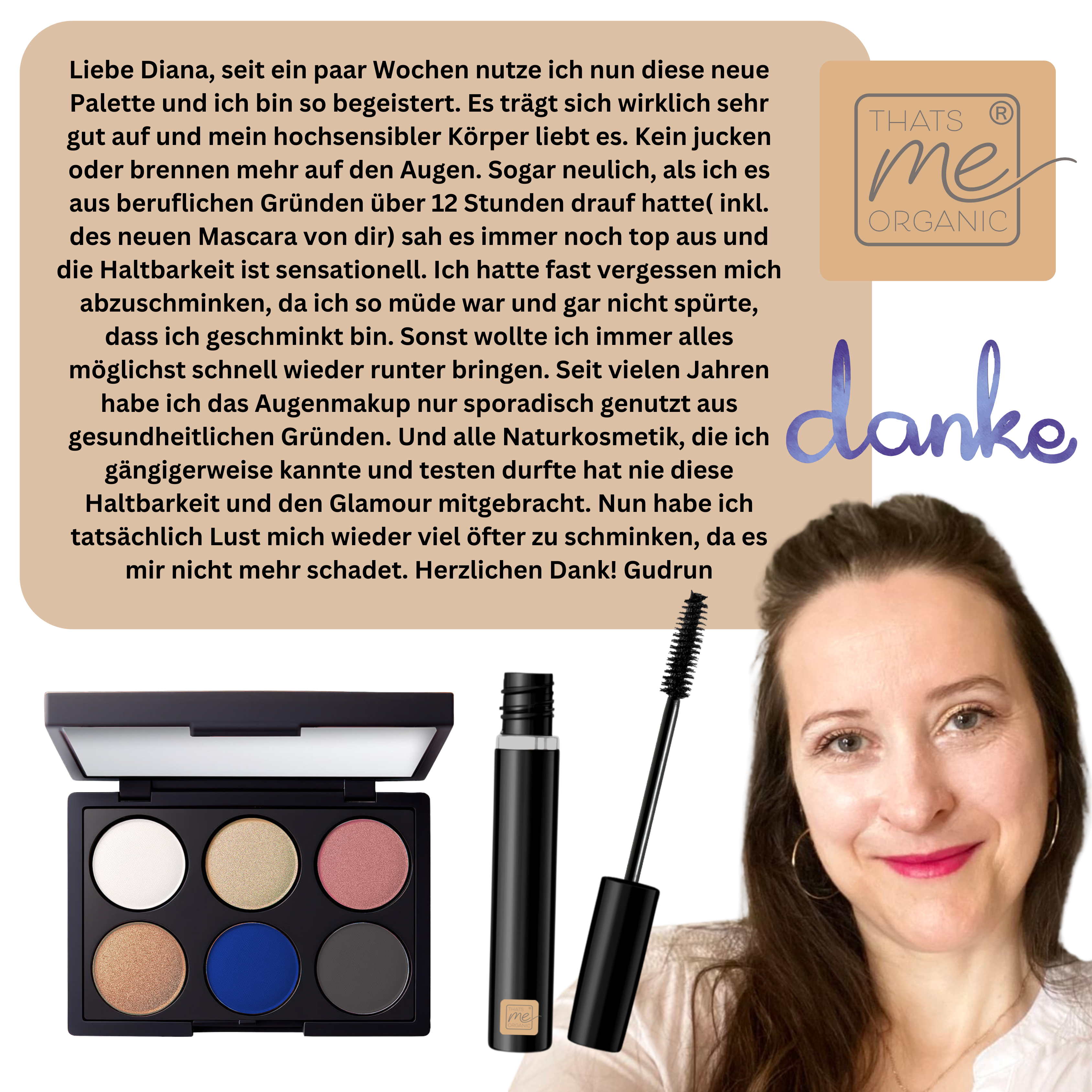 Lächelnde Frau mit braunem Haar neben Make-up, Wimperntusche und einem deutschen Testimonial über Biokosmetik. Mit der Thats me Organic® 6 in 1 Lidschattenpalette - die ideale natürliche Palette für strahlende Looks.