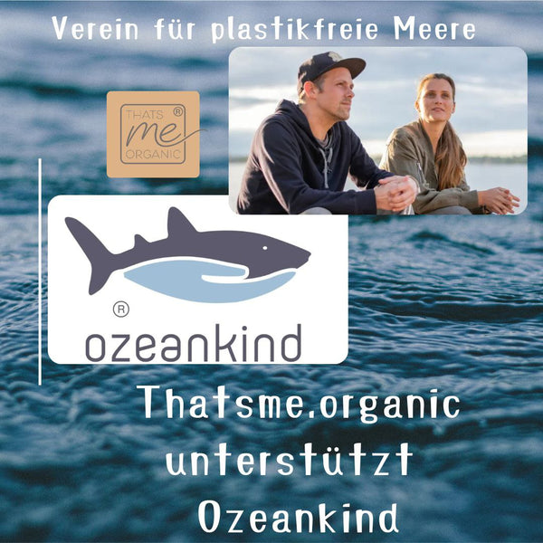 Thats me organic® unterstützt den Verein Ozeankind® für plastikfreie Meere